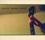 Wilco, Being There