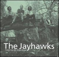 The Jayhawks, Tomorrow the Green Grass
