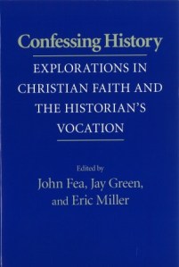 Fea, Green & Miller, eds., Confessing History