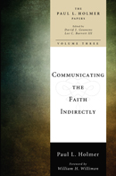Holmer, Communicating the Faith Indirectly