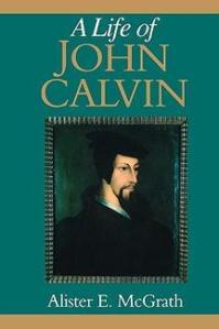 McGrath, Life of John Calvin