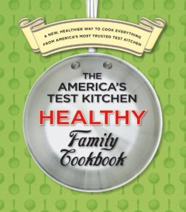 The America's Test Kitchen Healthy Family Cookbook