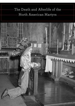 Anderson, Death and Life of the North American Martyrs