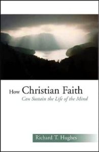 Hughes, How Christian Faith Can Sustain the Life of the Mind