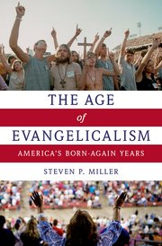 Miller, The Age of Evangelicalism