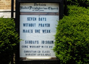 Church sign: "Seven days without prayer makes one weak"