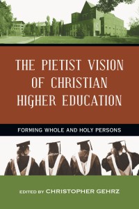 Cover of The Pietist Vision of Christian Higher Education