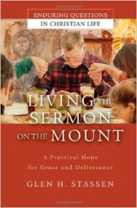 Stassen, Living the Sermon on the Mount