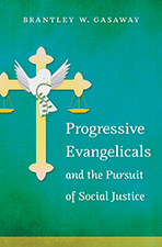 Gasaway, Progressive Evangelicals and the Pursuit of Social Justice