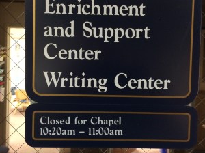 Bethel University sign: "Closed for Chapel - 10:20am - 11:00am"