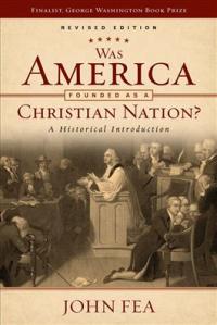 Cover for revised ed. of Fea, Was America Founded as a Christian Nation?