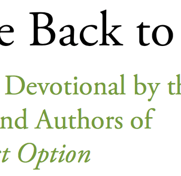Title and subtitle from the cover of Come Back to Jesus: A Lenten Devotional from the Readers and Authors of The Pietist Option