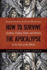 Joustra & Wilkinson, How to Survive the Apocalypse